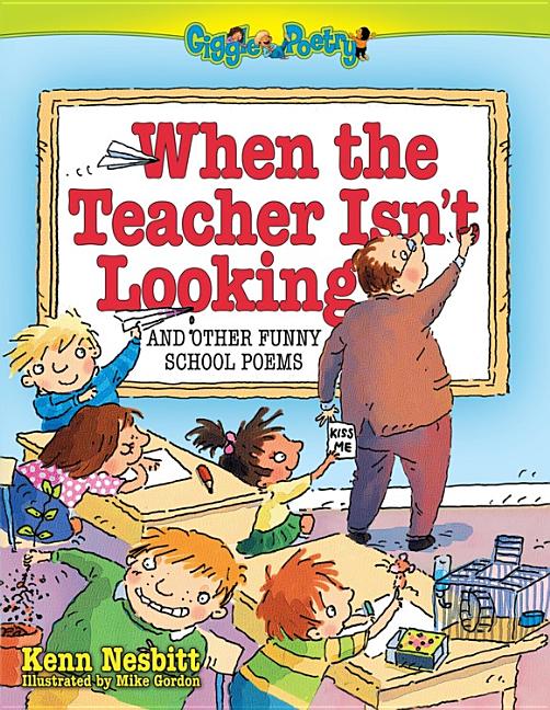 Giggle Poetry When the Teacher Isn\u0026apos;t Looking: And Other Funny School Poems, (Paperback)